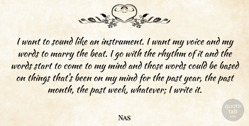 Nas Quote About Voice, Want, Sound: I Want To Sound Like...