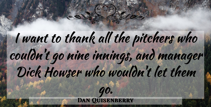 Dan Quisenberry Quote About Manager, Nine, Pitchers, Thank: I Want To Thank All...