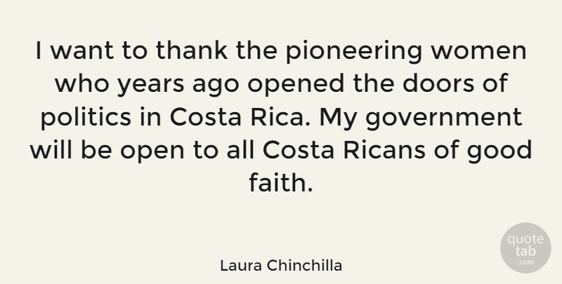 Laura Chinchilla Quote About Doors, Years, Government: I Want To Thank The...