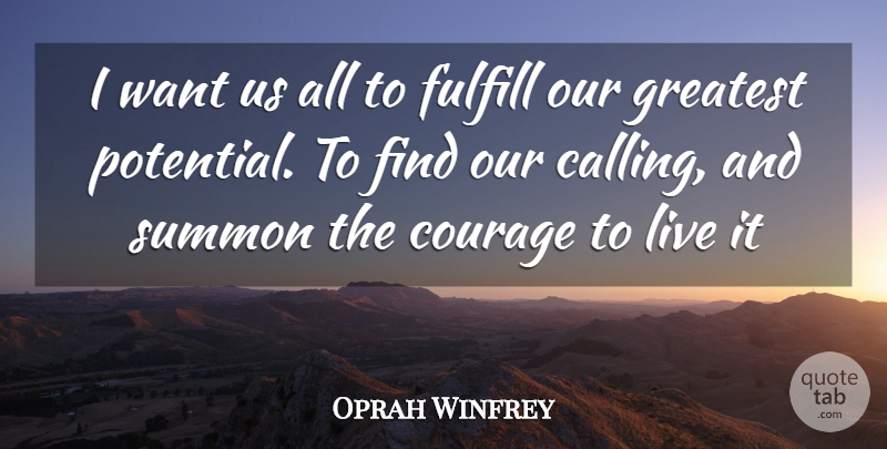 Oprah Winfrey Quote About Want, Calling, Want U: I Want Us All To...
