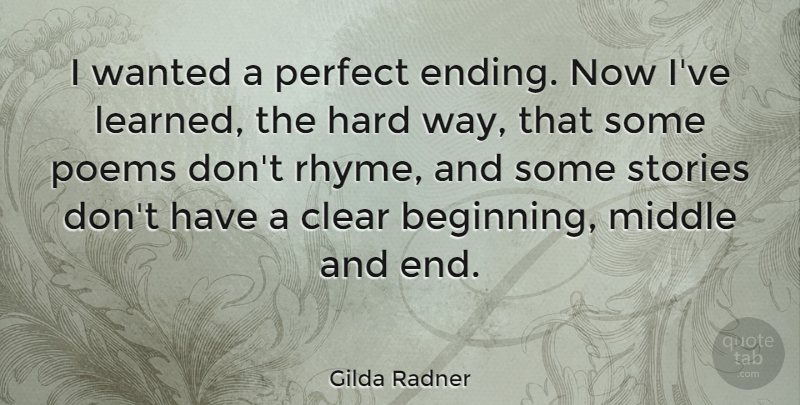 Gilda Radner Quote About Goodbye, Farewell, Perfect: I Wanted A Perfect Ending...