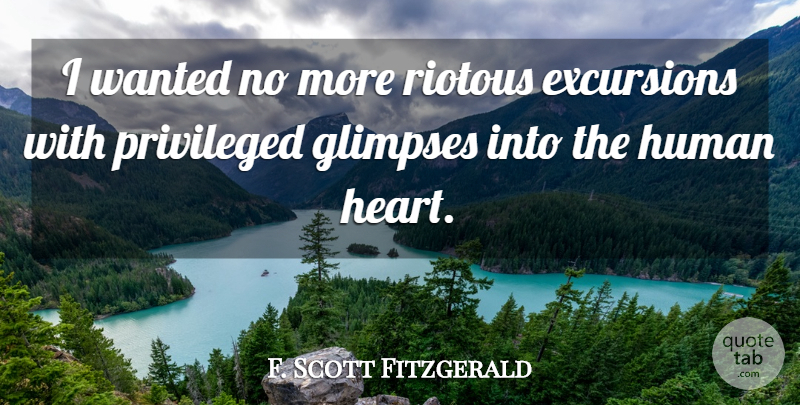 F. Scott Fitzgerald Quote About Heart, Glimpse, Great Gatsby Nick: I Wanted No More Riotous...