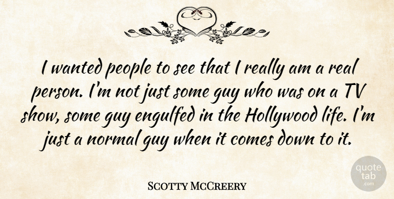 Scotty McCreery Quote About Real, Tv Shows, Hollywood Life: I Wanted People To See...