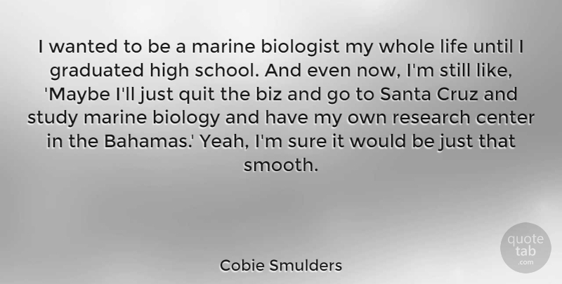 Cobie Smulders Quote About School, Marine, Would Be: I Wanted To Be A...