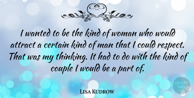 Lisa Kudrow Quote About Couple, Men, Thinking: I Wanted To Be The...