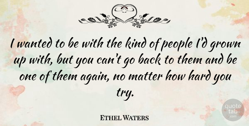 Ethel Waters Quote About Inspirational, Teenager, People: I Wanted To Be With...