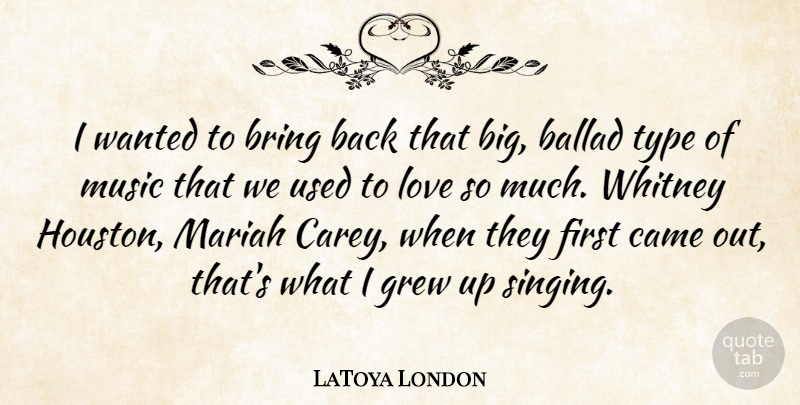 LaToya London Quote About Singing, Houston, Firsts: I Wanted To Bring Back...