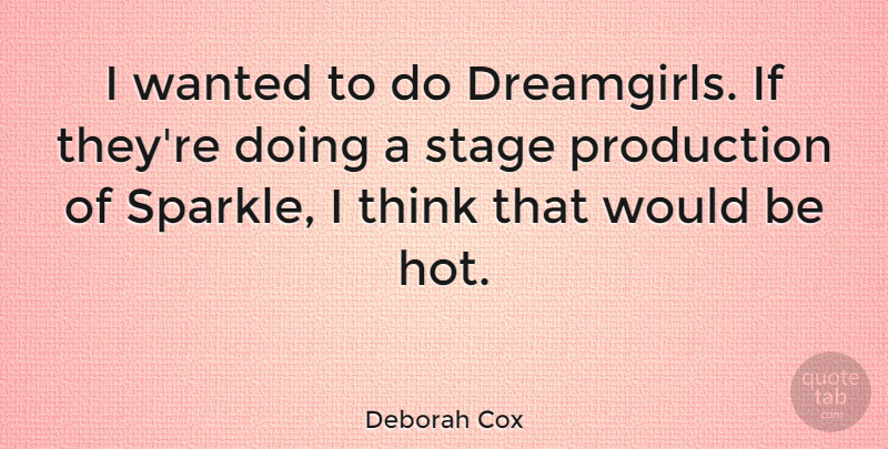 Deborah Cox Quote About Canadian Musician, Production, Stage: I Wanted To Do Dreamgirls...