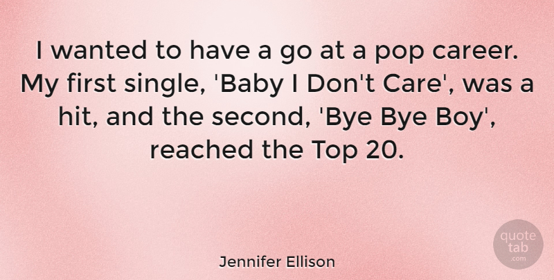 Jennifer Ellison Quote About Goodbye, Baby, Boys: I Wanted To Have A...