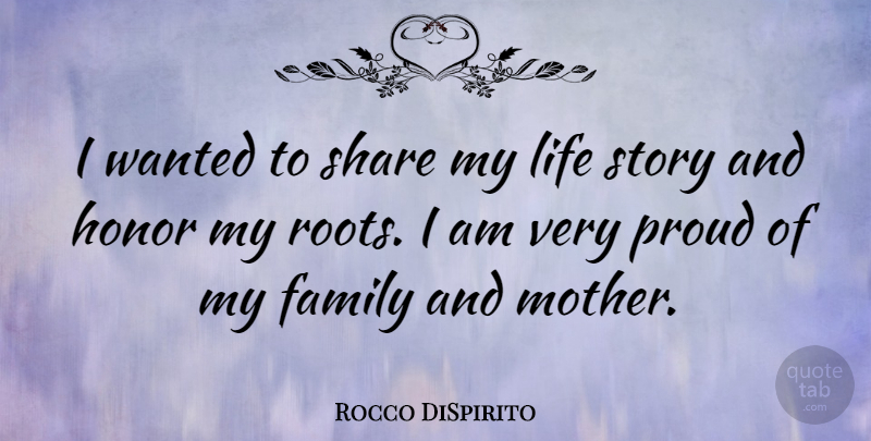 Rocco DiSpirito Quote About Mother, Roots, Honor: I Wanted To Share My...