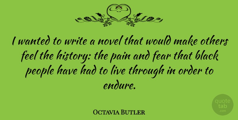 Octavia Butler Quote About Pain, Writing, Order: I Wanted To Write A...