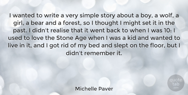 Michelle Paver Quote About Age, Bear, Bed, Kid, Love: I Wanted To Write A...