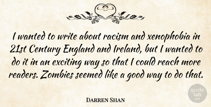 Darren Shan Quote About Century, England, Exciting, Good, Seemed: I Wanted To Write About...
