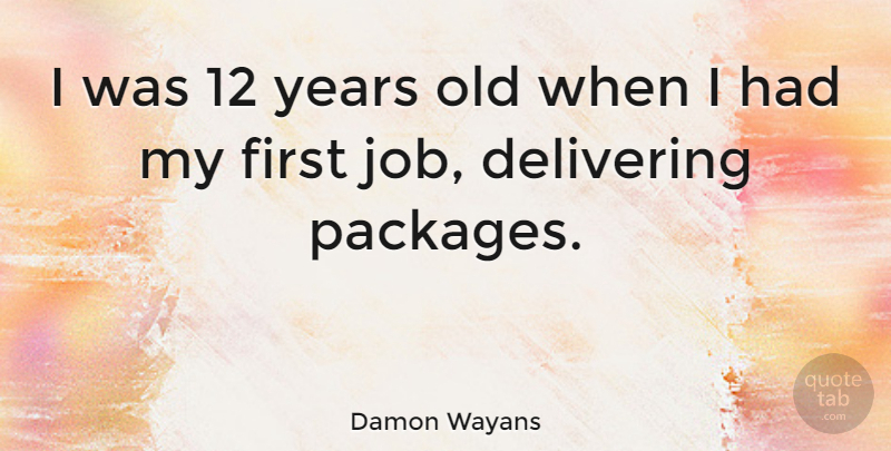 Damon Wayans Quote About American Comedian: I Was 12 Years Old...