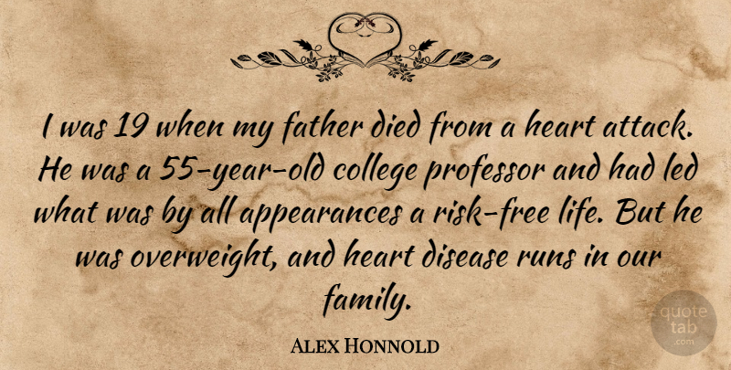 Alex Honnold Quote About College, Died, Disease, Family, Father: I Was 19 When My...