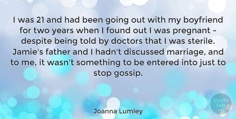 Joanna Lumley Quote About Boyfriend, Despite, Discussed, Doctors, Entered: I Was 21 And Had...