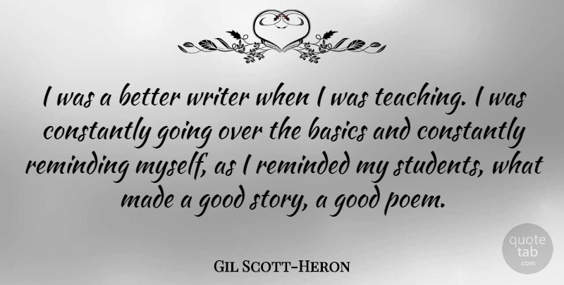 Gil Scott-Heron Quote About Teaching, Stories, Students: I Was A Better Writer...