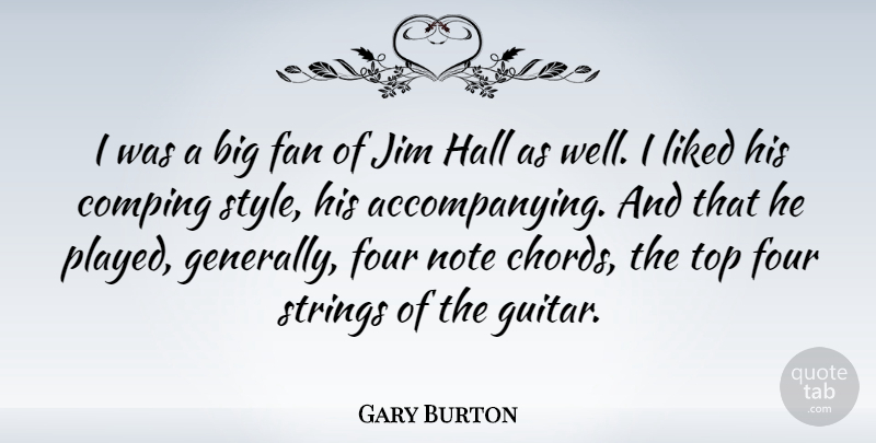 Gary Burton Quote About Guitar, Style, Four: I Was A Big Fan...