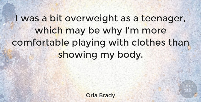 Orla Brady Quote About Bit, Overweight, Playing, Showing: I Was A Bit Overweight...