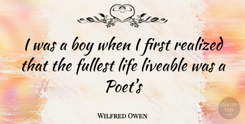 Wilfred Owen Quote About Boys, Firsts, Poet: I Was A Boy When...