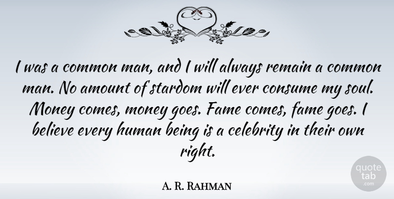 A. R. Rahman Quote About Believe, Men, Soul: I Was A Common Man...