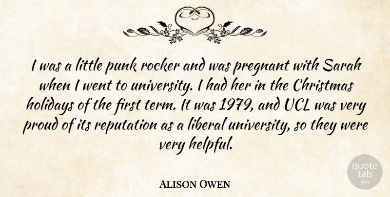 Alison Owen Quote About Christmas, Holidays, Liberal, Pregnant, Punk: I Was A Little Punk...