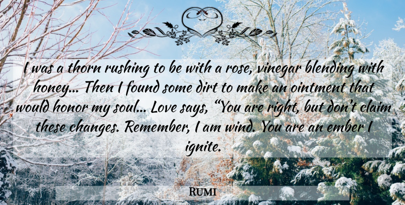 Rumi Quote About Wind, Rushing, Rose: I Was A Thorn Rushing...
