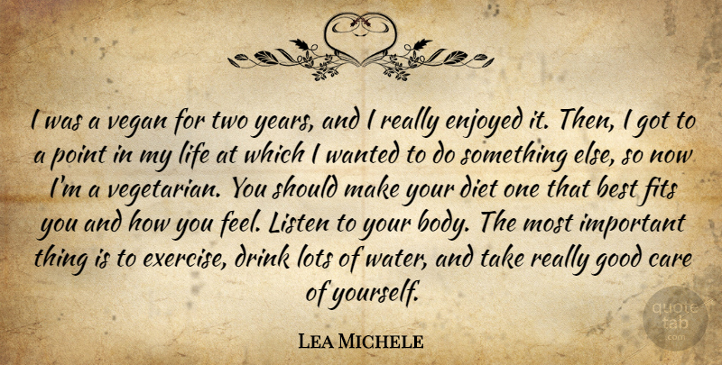 Lea Michele Quote About Best, Care, Diet, Drink, Enjoyed: I Was A Vegan For...