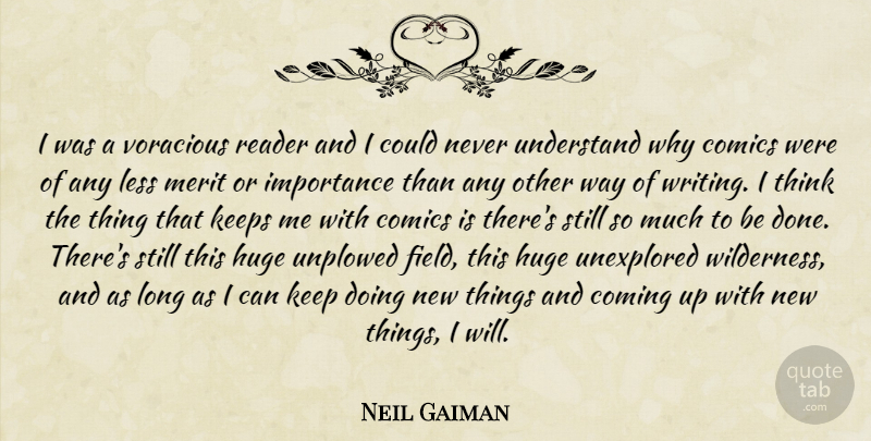 Neil Gaiman Quote About Writing, Thinking, Long: I Was A Voracious Reader...