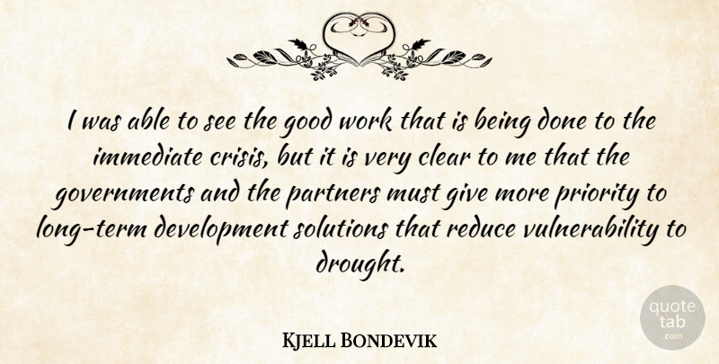 Kjell Bondevik Quote About Clear, Crisis, Good, Immediate, Partners: I Was Able To See...