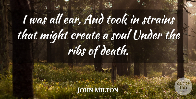 John Milton Quote About Soul, Ears, Might: I Was All Ear And...