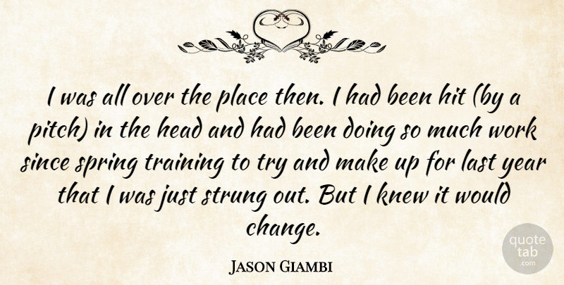 Jason Giambi Quote About Head, Hit, Knew, Last, Since: I Was All Over The...
