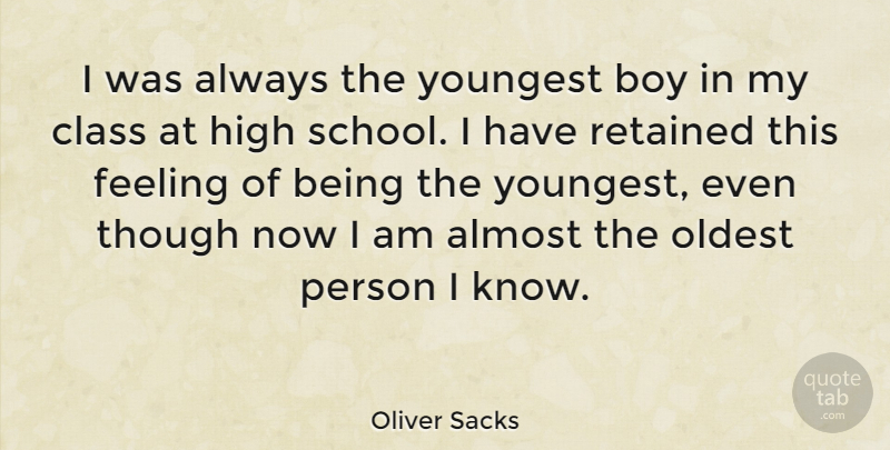 Oliver Sacks Quote About School, Boys, Class: I Was Always The Youngest...