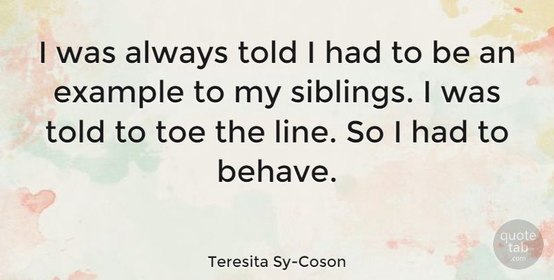 Teresita Sy-Coson Quote About Toe: I Was Always Told I...