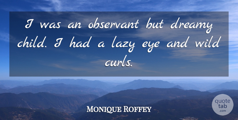Monique Roffey Quote About Observant, Wild: I Was An Observant But...