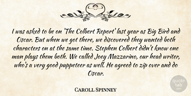 Caroll Spinney Quote About Agreed, Asked, Bird, Both, Characters: I Was Asked To Be...