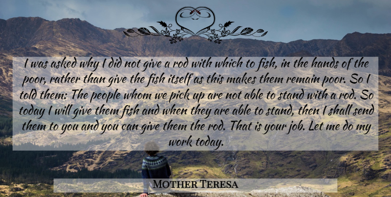 Mother Teresa Quote About Jobs, Hands, Giving: I Was Asked Why I...