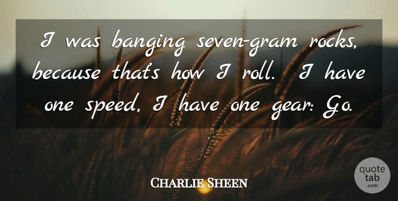Charlie Sheen Quote About Winning, Blood, Rocks: I Was Banging Seven Gram...