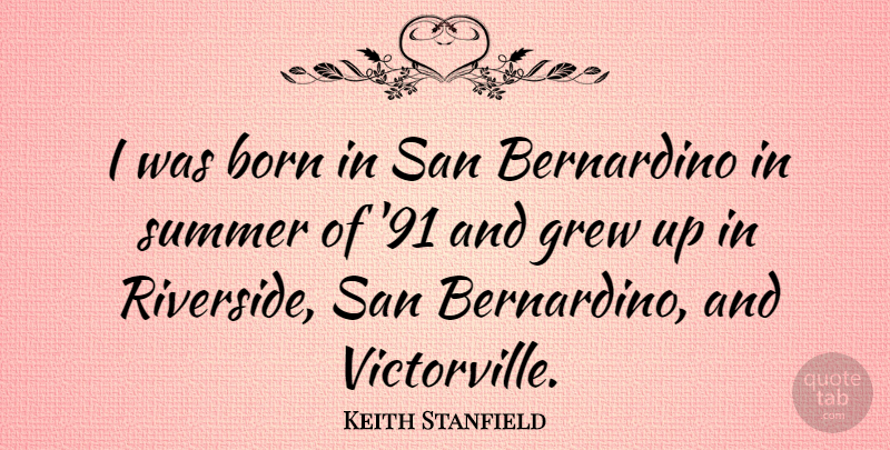 Keith Stanfield Quote About San: I Was Born In San...