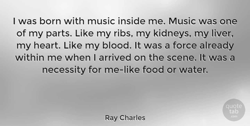 Ray Charles Quote About Inspiring, Music, Heart: I Was Born With Music...