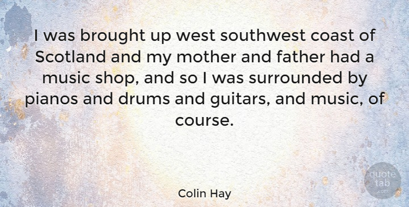 Colin Hay Quote About Mother, Father, Guitar: I Was Brought Up West...