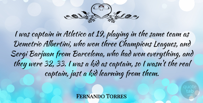 Fernando Torres Quote About Real, Team, Kids: I Was Captain In Atletico...