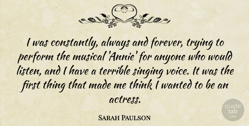 Sarah Paulson Quote About Thinking, Voice, Forever: I Was Constantly Always And...