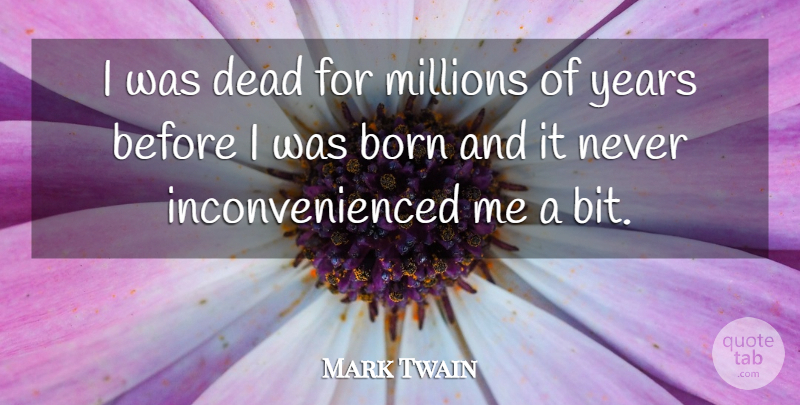 Mark Twain Quote About Death, Suicide, Religious: I Was Dead For Millions...