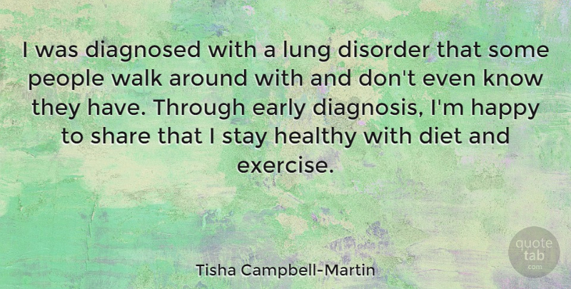 Tisha Campbell-Martin Quote About Diagnosed, Diet, Disorder, Early, Lung: I Was Diagnosed With A...