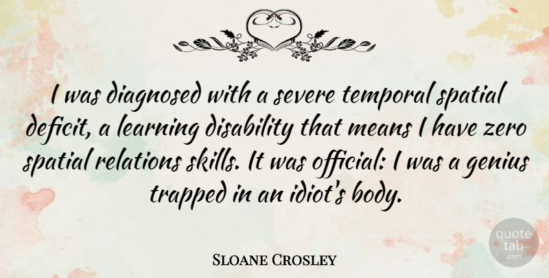 Sloane Crosley Quote About Zero, Mean, Skills: I Was Diagnosed With A...