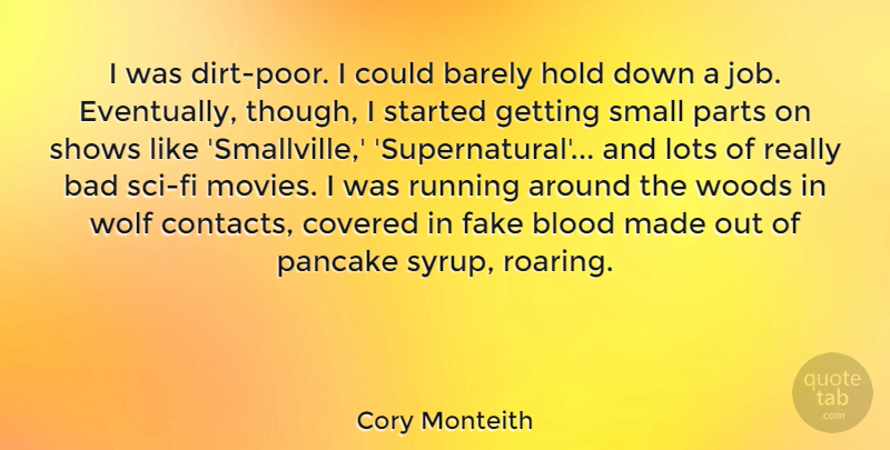 Cory Monteith Quote About Running, Jobs, Blood: I Was Dirt Poor I...