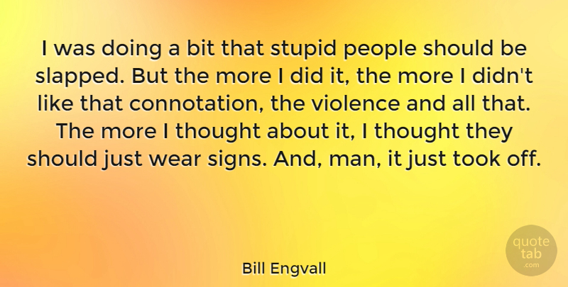 Bill Engvall Quote About Bit, People, Took: I Was Doing A Bit...