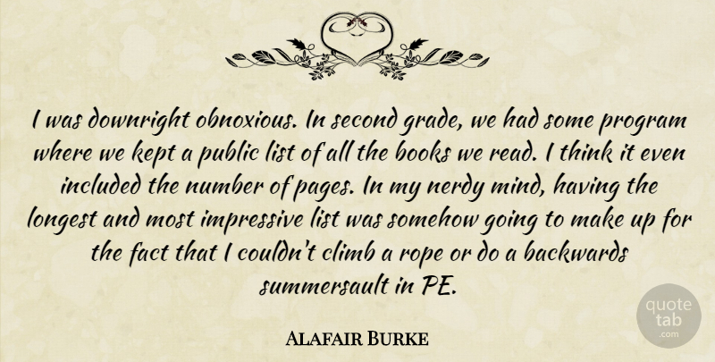 Alafair Burke Quote About Backwards, Downright, Impressive, Included, Kept: I Was Downright Obnoxious In...