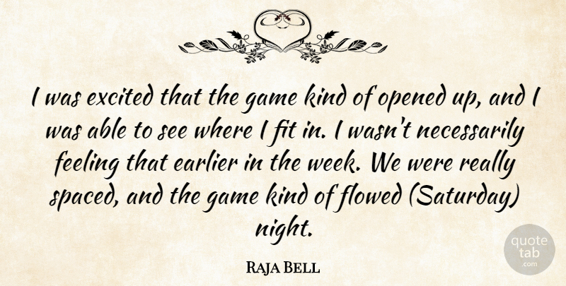 Raja Bell Quote About Earlier, Excited, Feeling, Fit, Game: I Was Excited That The...